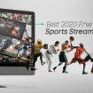 Les meilleurs sites de streaming pour regarder des événements sportifs en 2020