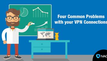 4 problèmes courants avec vos connexions VPN