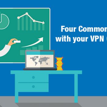 4 problèmes courants avec vos connexions VPN