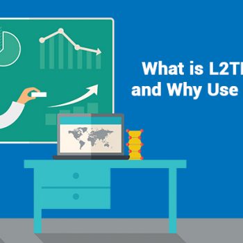 Qu’est-ce que le protocole L2TP et pourquoi utiliser un L2TP VPN ?