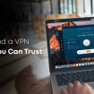 Comment trouver un service VPN de confiance ?