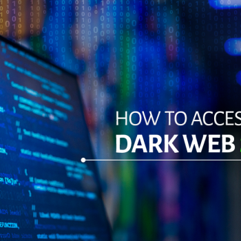Comment accéder au Dark Web en sécurité en 2021