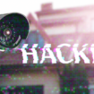 Des hackers infiltrent les caméras de surveillance des foyers